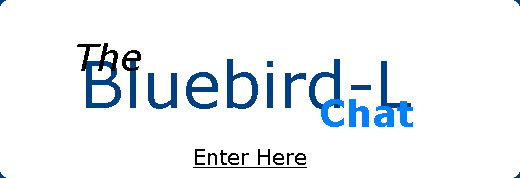 Enter the Bluebird-L Chat!